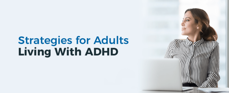 Strategies for Adults Living With ADHD